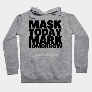 Revelation 13-17 Mask Today Mark Tomorrow Black Text Hoodie